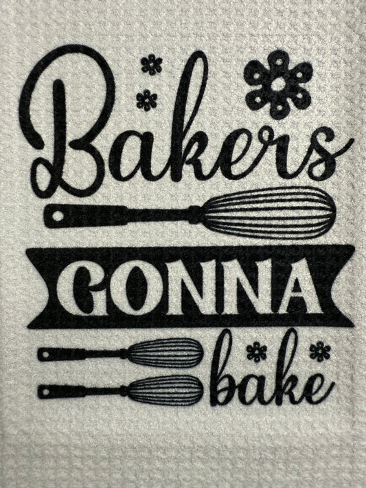 Bakers gonna bake Kitchen Towels